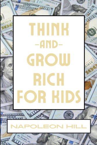 Think And Grow Rich For Kids