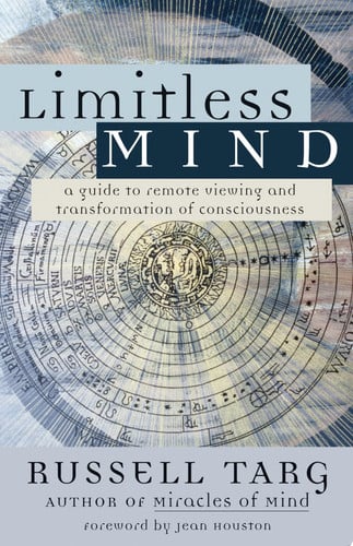 Limitless Mind A Guide to Remote Viewing and Transformation of Consciousness