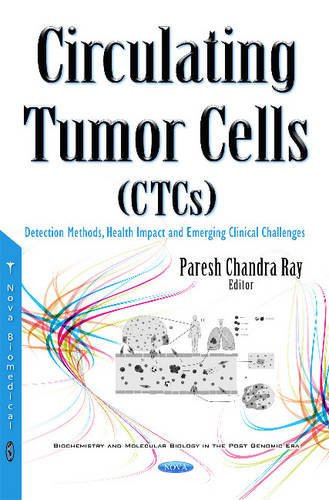 Circulating Tumor Cells (CTCs) Detection Methods, Health Impact and Emerging Clinical Challenges