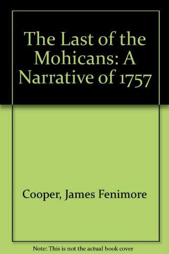 The Last of the Mohicans: A Narrative of 1757