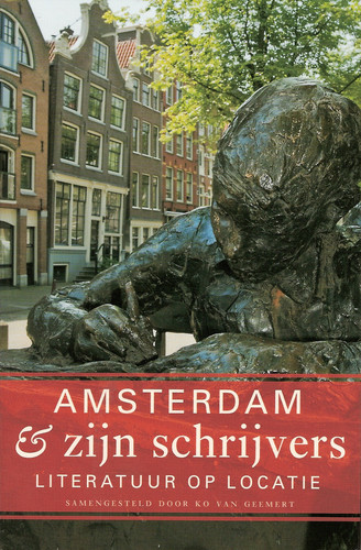 Amsterdam & zijn schrijvers literatuur op locatie - Ko van Geemert