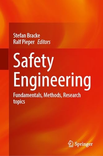 Safety Engineering Fundamentals, Methods, Research topics