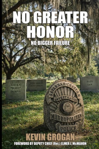 No Greater Honor: No Bigger Failure (Savannah True Crime Trilogy)
