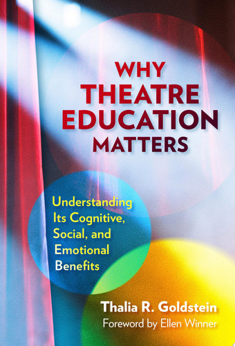 Why Theatre Education Matters Understanding Its Cognitive, Social, and Emotional Benefits