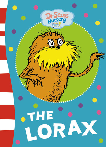 The Lorax. by Dr. Seuss