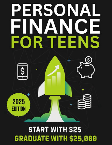 Personal Finance for Teens: Essenail Money Managment to Build Habits and Achieve Financial Freedom (Teen Money Mastery)