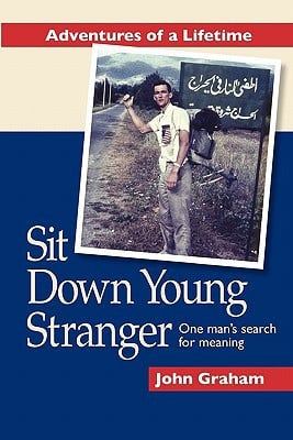 Sit Down Young Stranger One Man's Search for Meaning