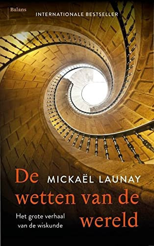 De wetten van de wereld het grote verhaal van de wiskunde