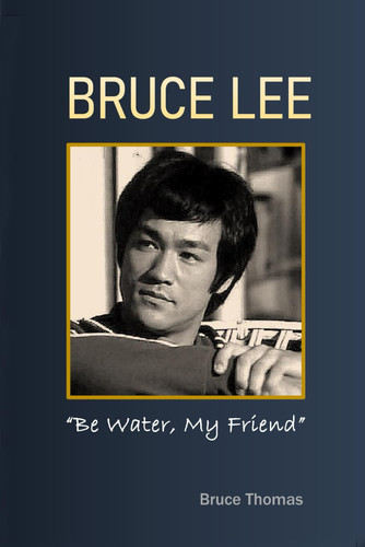 Bruce Lee - Be Water, My Friend