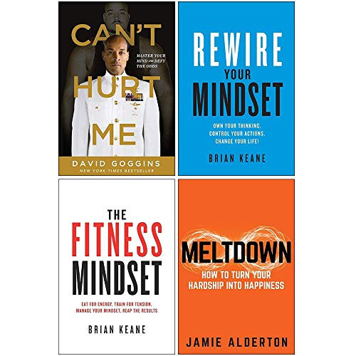 Can't Hurt Me Master Your Mind and Defy the Odds, Rewire Your Mindset, The Fitness Mindset, Meltdown 4 Books Collection Set
