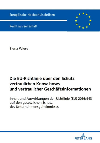 Die EU-Richtlinie ueber den Schutz vertraulichen Know-hows und vertraulicher Geschaeftsinformationen