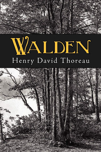 Walden: or, Life in the Woods