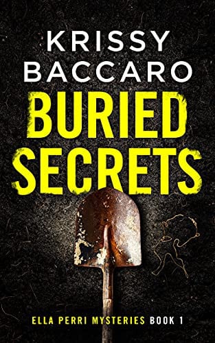Buried Secrets: Some things should stay hidden (Ella Perri Mysteries Book 1)