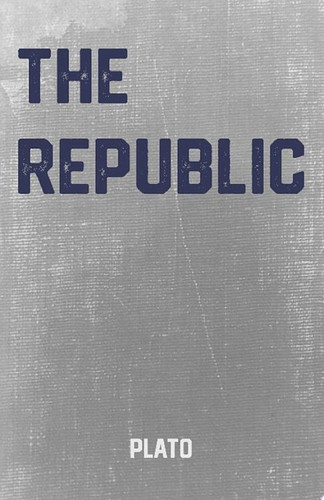 Republic The Classic Greek Work by Plato
