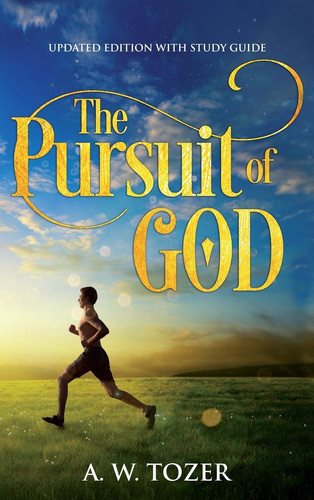 The Pursuit of God Updated Edition with Study Guide