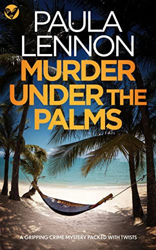 MURDER UNDER THE PALMS a gripping crime mystery packed with twists (Detectives Preddy & Harris Book 2)