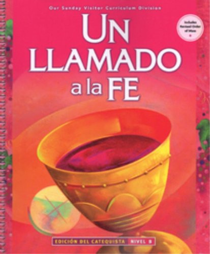 Un Llamado a la Fe Edicion del Catequista Nivel B