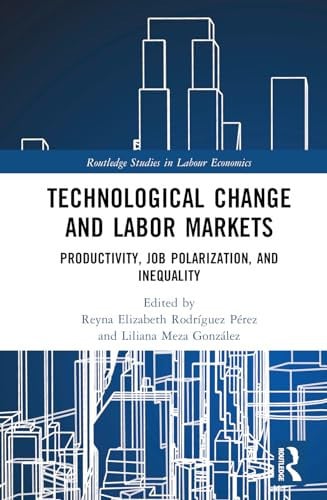 Technological Change and Labor Markets Productivity, Job Polarization, and Inequality