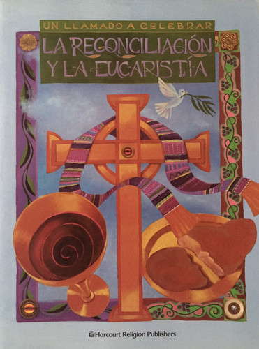 Un Llamado A Celebrar La Reconciliacion Y La Eucaristia