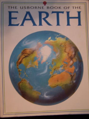 Cover of The Usborne Book of the Earth (Science & Experiments)
