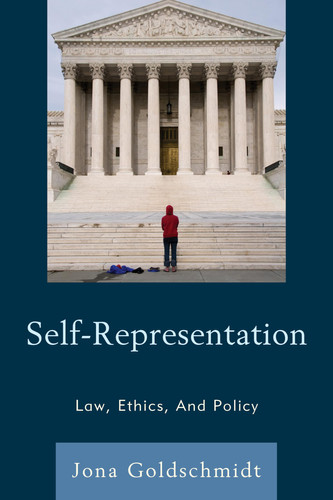 Self-Representation Law, Ethics, And Policy