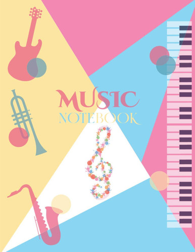 Music Notebook: Music Writing Notebook for girls and women to handwritten music notation.