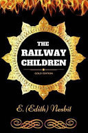 Railway Children : By Edith Nesbit : Illustrated