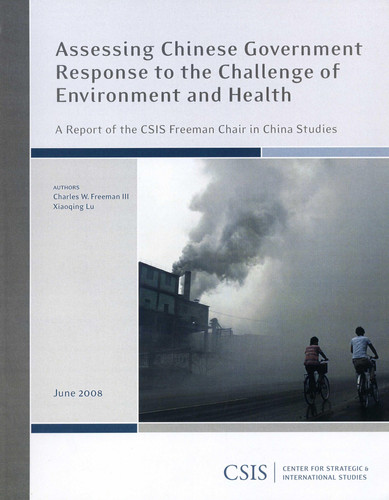 Assessing Chinese Government Response to the Challenge of Environment and Health - Xiaoqing Lu, Charles Freeman (III)