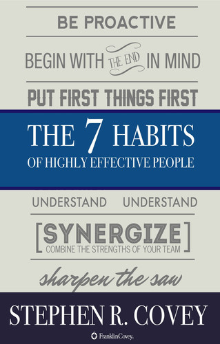 The 7 Habits of Highly Effective People