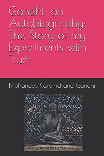 Gandhi: an Autobiography: The Story of my Experiments with Truth