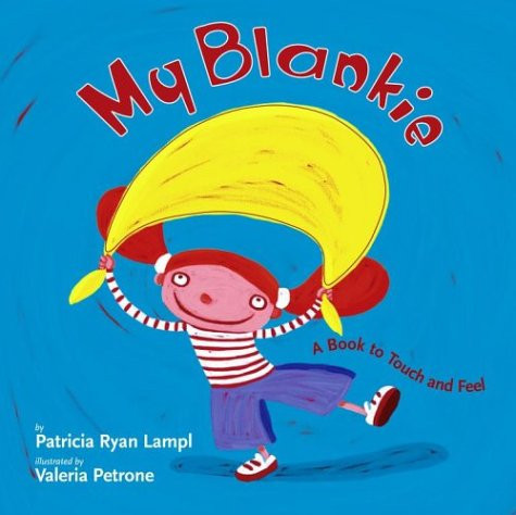 My Blankie A Book to Touch and Feel