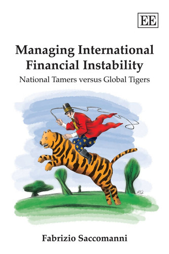 Managing International Financial Instability National Tamers Versus Global Tigers