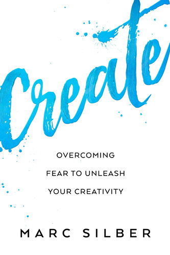 Create Overcoming Fear to Unleash Your Creativity (Photography Art Book, Creative Thinking, Creative Expression, and Readers of Steal Like an Artist)