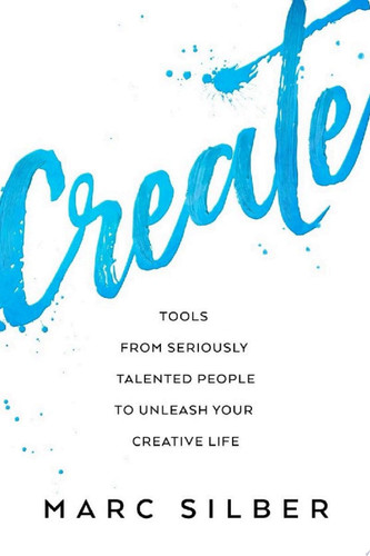 Create Overcoming Fear to Unleash Your Creativity (Photography Art Book, Creative Thinking, Creative Expression, and Readers of Steal Like an Artist)