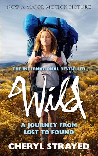 Wild A Journey from Lost to Found