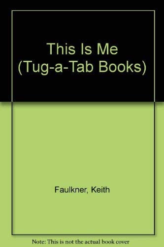 Cover of This Is Me (Faulkner, Keith. Tug-a-Tab Books.)