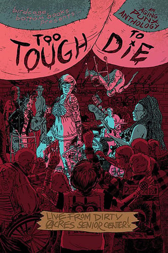 Too Tough to Die An Aging Punx Anthology