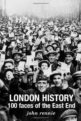 London History 100 Faces of the East End