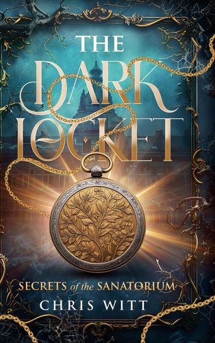 The Dark Locket Secrets of the Sanatorium