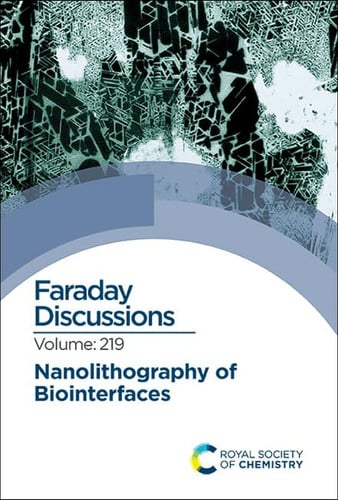 Nanolithography of Biointerfaces Faraday Discussion 219