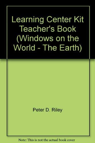 Cover of Learning Center Kit Teacher's Book (Windows on the World - The Earth)