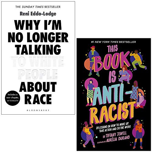 Why I’m No Longer Talking to White People About Race By Reni Eddo-Lodge & This Book Is Anti-Racist By Tiffany Jewell 2 Books Collection Set