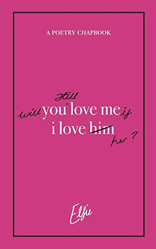 Will You Still Love Me If I Love Her? A Poetry Chapbook