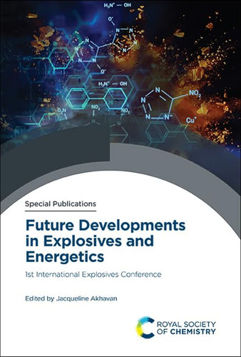 Future Developments in Explosives and Energetics 1st International Explosives Conference