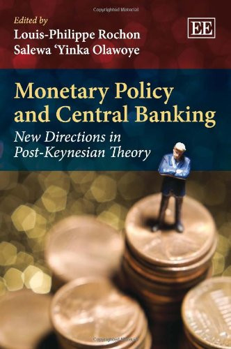 Monetary Policy and Central Banking New Directions in Post-Keynesian Theory