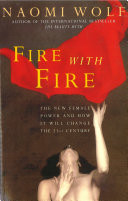 Fire with Fire New Female Power and How It Will Change the Twenty-First Century