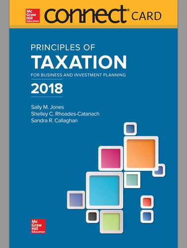 Connect Access Card for Principles of Taxation for Business and Investment Planning 2018 Edition