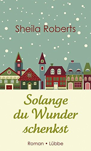 Solange du Wunder schenkst Roman