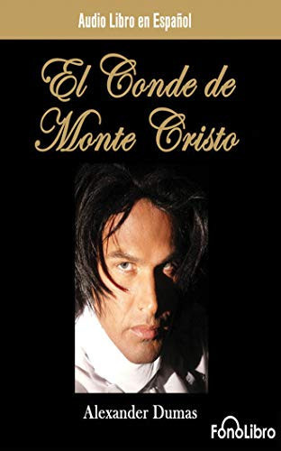 El Conde de Monte Cristo (The Count of Monte Cristo) (Spanish Edition)