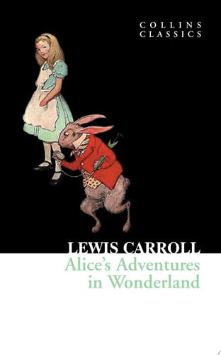 Alice’s Adventures in Wonderland (Collins Classics)